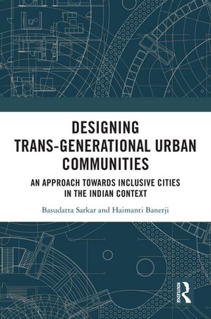 Designing Trans-Generational Urban Communities