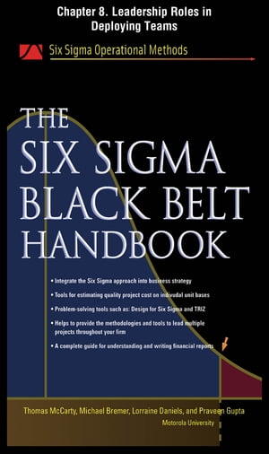 The Six Sigma Black Belt Handbook, Chapter 8 - Leadership Roles in Deploying Teams