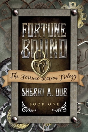 Fortune Bound Book 1 The Fortune Station Trilogy【電子書籍】[ Sherri A. Dub ]