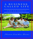 A Business Called Life A Win-Win Mentality【電子書