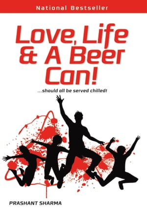 Love, life & a Beer Can!【電子書籍】[ Pras