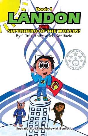 ŷKoboŻҽҥȥ㤨Landon, the Superhero of the Worlds!Żҽҡ[ Titus Andrew M. Bonifacio ]פβǤʤ292ߤˤʤޤ