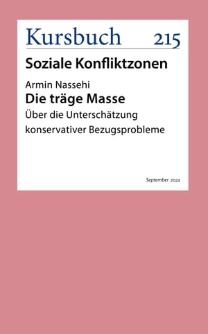 Die tr?ge Masse ?ber die Untersch?tzung konservativer BezugsproblemeŻҽҡ[ Armin Nassehi ]