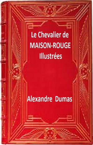 Le Chevalier de Maison-Rouge Illustrées