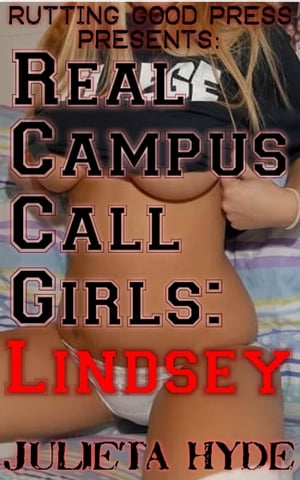 Real Campus Call Girls: Lindsey【電子書籍