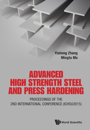 Advanced High Strength Steel and Press HardeningProceedings of the 2nd International Conference (ICHSU2015)【電子書籍】[ Yisheng Zhang ]