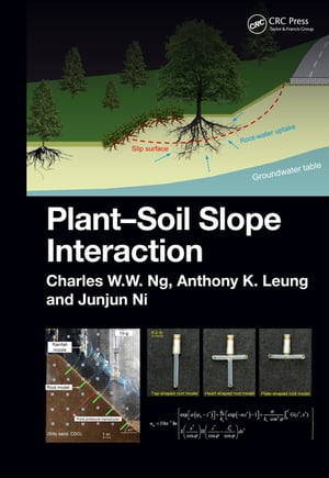 Plant-Soil Slope Interaction【電子書籍】[ Anthony Leung ]