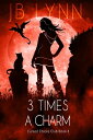 3 Times a Charm A Cozy Magical Fantasy Adventure【電子書籍】[ JB Lynn ]