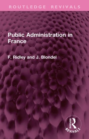 Public Administration in FranceŻҽҡ[ F. F. Ridley ]