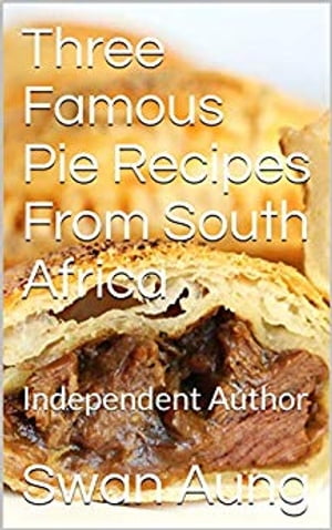 Three Famous Pie Recipes From South Africa