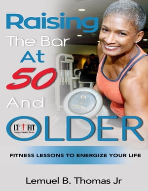 Raising the Bar at 50 and Older: Fitness Lessons