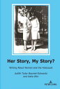 Her Story, My Story? Writing About Women and the Holocaust【電子書籍】[ Judith Tydor B...