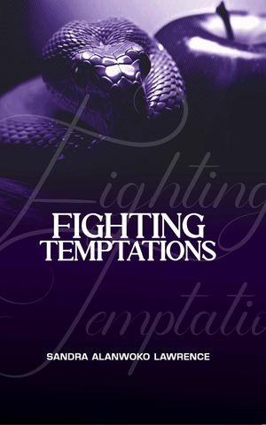 Fighting Temptations A Personal Study Guide to True Freedom From Addictions and Character Flaws