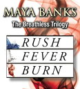 The Breathless Trilogy【電子書籍】[ Maya Banks ]