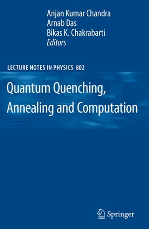 Quantum Quenching, Annealing and Computation【電子書籍】