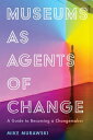 ŷKoboŻҽҥȥ㤨Museums as Agents of Change A Guide to Becoming a ChangemakerŻҽҡ[ Mike Murawski ]פβǤʤ4,901ߤˤʤޤ