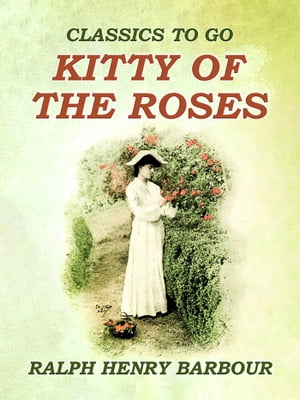 Kitty Of The Roses【電子書籍】[ Ralph Henr