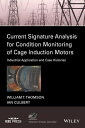 Current Signature Analysis for Condition Monitoring of Cage Induction Motors Ind...