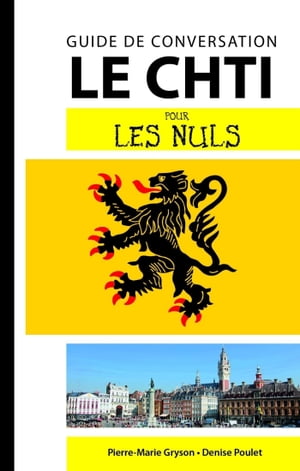 Le ch'ti - Guide de conversation Pour les Nuls, 2?me ?dition