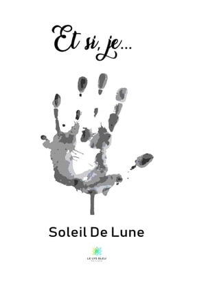 Et si, je… Roman【電子書籍】 Soleil De Lune