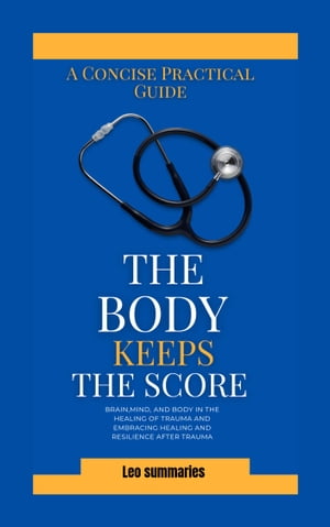 A Concise Practical Guide On The Body Keeps The Score