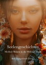 Seelengeschichten - Mediale Reisen in die Welt der Seele Heilreisen in Fr?here L...