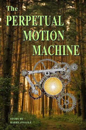 The Perpetual Motion MachineŻҽҡ[ Harry O'Toole ]