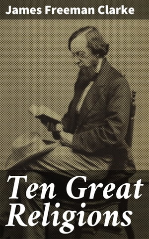 Ten Great Religions An Essay in Comparative Theology