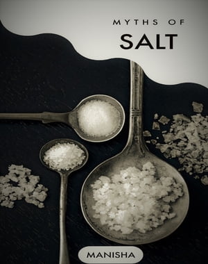 Myths of Salt