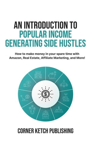 An Introduction to Popular Income Generating Side Hustles