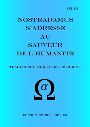 Nostradamus s'adresse au Sauveur de l'humanité