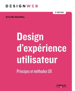 Design d'exp?rience utilisateur Principes et m?thodes UX