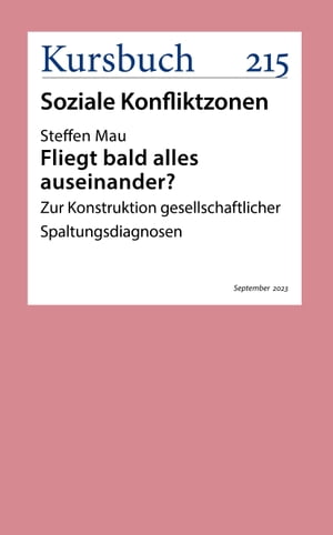 Fliegt bald alles auseinander? Zur Konstruktion gesellschaftlicher Spaltungsdiagnosen