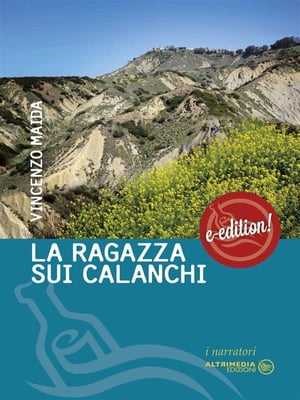 La ragazza sui calanchi【電子書籍】[ Vincenzo Maida ]