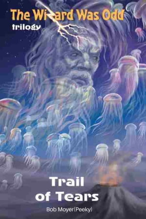 Trail of Tears: The Wizard Was Odd TrilogyŻҽҡ[ Bob Moyer ]