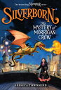 Silverborn: The Mystery of Morrigan Crow【電子書籍】[ Jessica Townsend ]