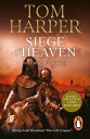 Siege of Heaven (The Crusade Trilogy: III): a powerful, fast-paced and exciting adventure steeped in the atmosphere of the First Crusade【電子書籍】 Tom Harper