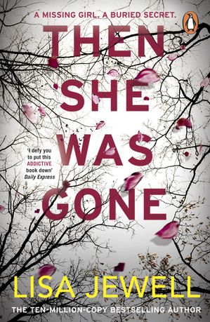 Then She Was Gone the addictive, psychological thriller from the Sunday Times bestselling author of The Family Upstairs