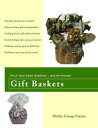 Gift Baskets: The 21 Most Asked Questions ... and the Answers【電子書籍】[ Shirley Geo...