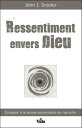 Ressentiment envers Dieu Echapper ? la spirale descendant du reproche