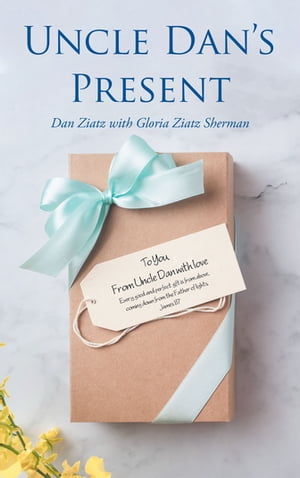 Uncle Dan's PresentŻҽҡ[ Dan Ziatz ]