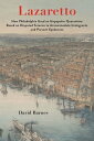 Lazaretto How Philadelphia Used an Unpopular Quarantine Based on Disputed Science to Accommodate Immigrants and Prevent Epidemics