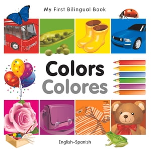 My First Bilingual Book–Colors (English–Spanish)