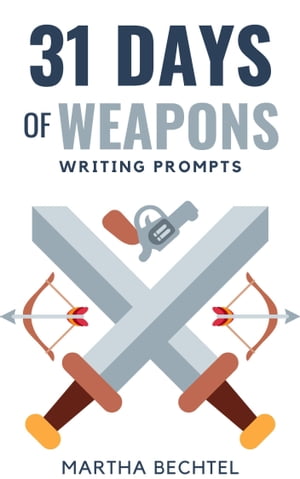 31 Days of Weapons (Writing Prompts)