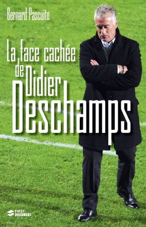 La face cach?e de Didier Deschamps【電子書籍】[ Be