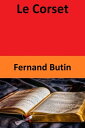 Le Corset【電子書籍】[ Fernand Butin ]