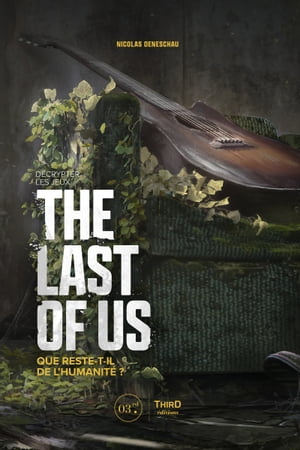 D?crypter les jeux The Last of Us Que reste-t-il de l’humanit? ?【電子書籍】[ Nicolas Deneschau ]
