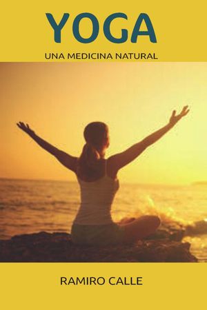 Yoga, medicina natural【電子書籍】[ Ramiro Calle ]