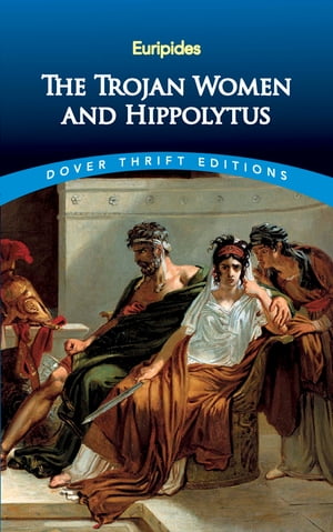 The Trojan Women and Hippolytus