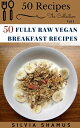 ŷKoboŻҽҥȥ㤨50 Fully Raw Vegan Breakfast Recipes 50 Recipes - The Collection, #1Żҽҡ[ Silvia Shamus ]פβǤʤ120ߤˤʤޤ